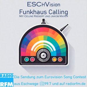 ESChVision SPECIAL - der Countdown zum ESC 2024 ... mit Celine Riegert und Jakob Mayer